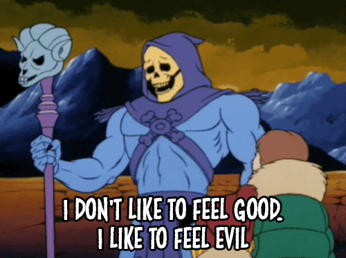 Skeletor likes to feel evil