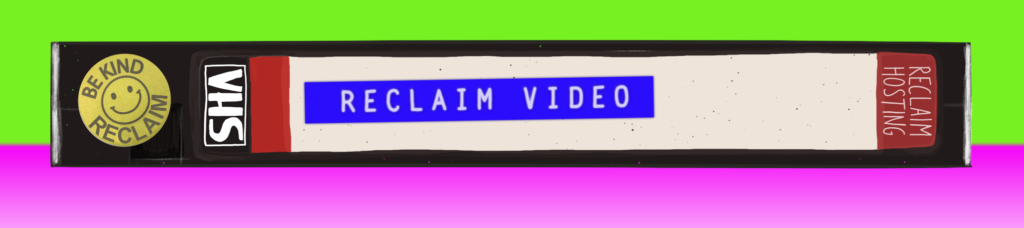 RECLAIM VIDEO REMIXED TAPE