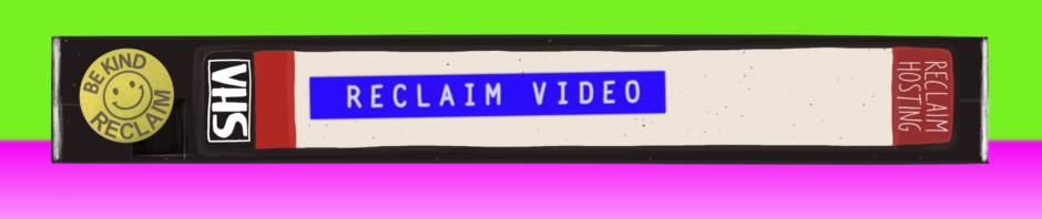RECLAIM VIDEO REMIXED TAPE